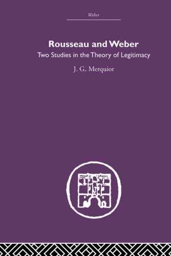 Rousseau and Weber: Two Studies in the Theory of Legitimacy