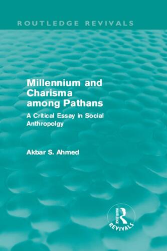 Millennium and Charisma Among Pathans: A Critical Essay in Social Anthropology