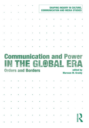 Communication and Power in the Global Era: Orders and Borders