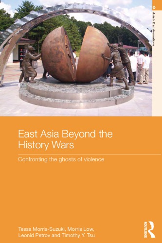 East Asia Beyond the History Wars: Confronting the Ghosts of Violence
