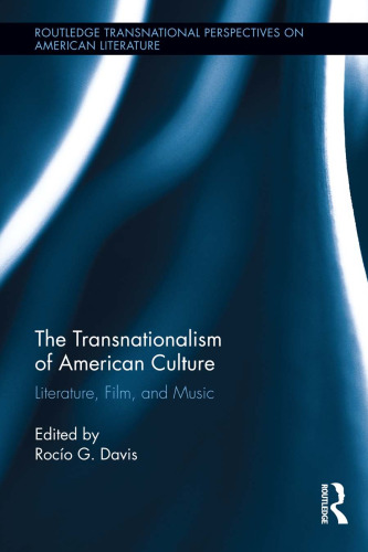 The Transnationalism of American Culture: Literature, Film, and Music