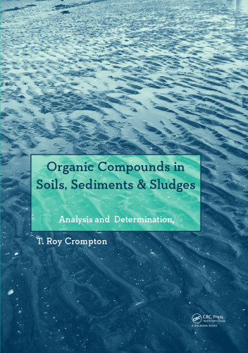 Organic Compounds in Soils, Sediments & Sludges: Analysis and Determination