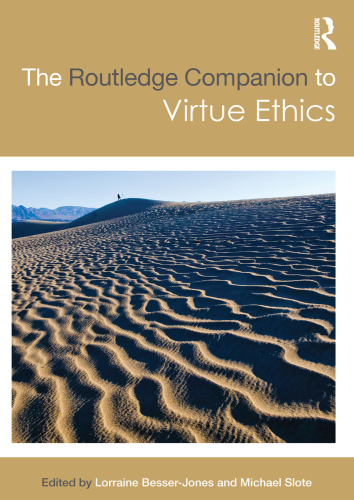 The Routledge Companion to Virtue Ethics (Routledge Philosophy Companions)