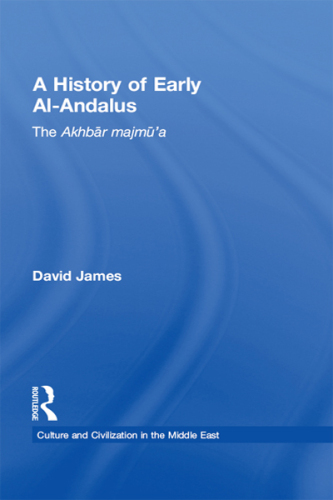A History of Early Al-Andalus: The Akhbar Majmu'a