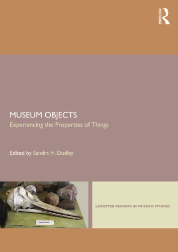 The Thing about Museums: Objects and Experience, Representation and Contestation