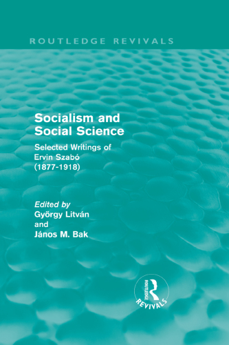 Socialism and Social Science: Selected Writings of Ervin Szabó (1877-1918)