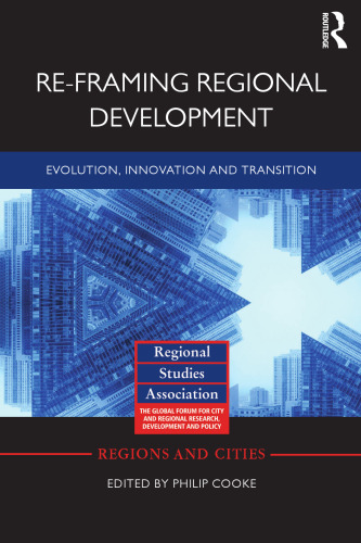 Re-framing Regional Development: Evolution, Innovation and Transition