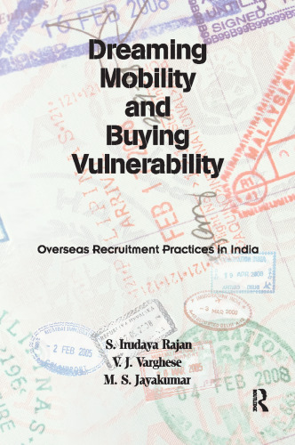 Dreaming Mobility and Buying Vulnerability: Overseas Recruitment Practices in India