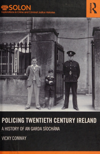Policing Twentieth Century Ireland: A History of An Garda Síochána
