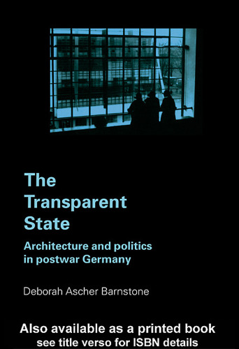 The Transparent State: Architecture and Politics in Postwar Germany