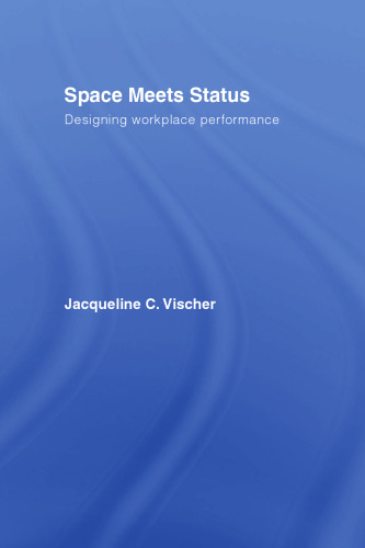 Space Meets Status Designing Workplace Performance