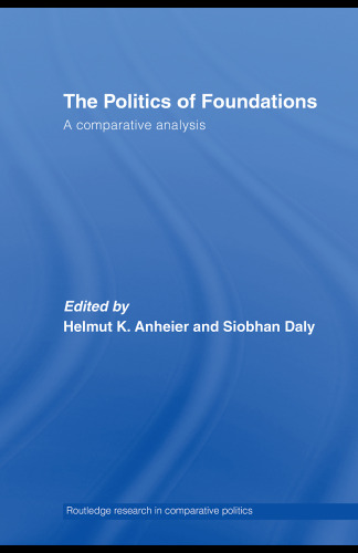The Politics of Foundations: A Comparative Analysis