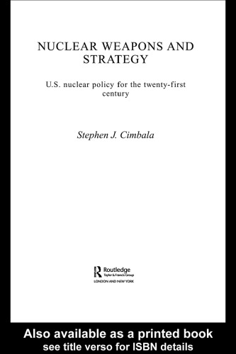 Nuclear Weapons and Strategy The Evolution of American Policy (Contemporary Security Studies)