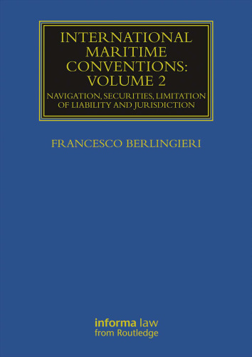 International Maritime Conventions (Volume 2): Navigation, Securities, Limitation of Liability and Jurisdiction