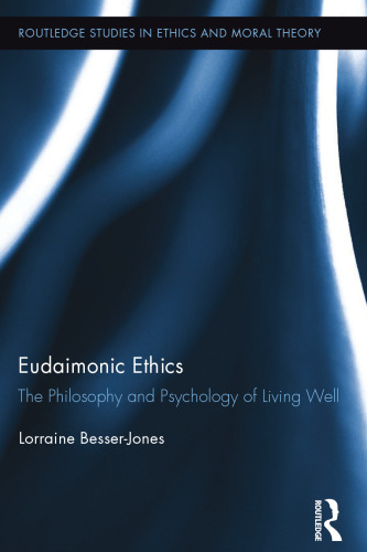 Eudaimonic Ethics: The Philosophy and Psychology of Living Well