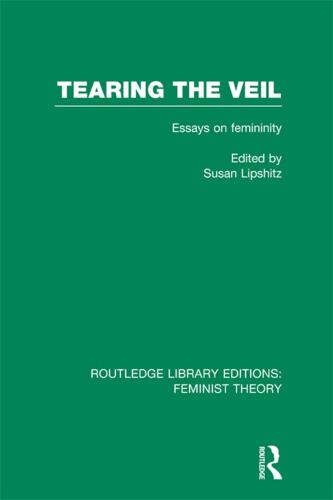 Tearing the Veil (Rle Feminist Theory): Essays on Femininity