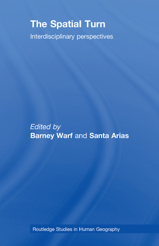 The Spatial Turn: Interdisciplinary Perspectives (Routledge Studies in Human Geography)