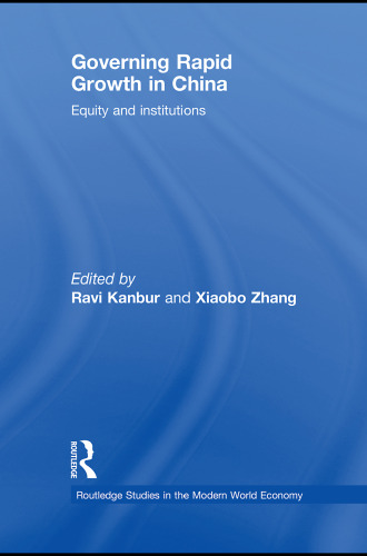 Governing Rapid Growth in China: Equity and Institutions (Routledge Studies in the Modern World Economy)