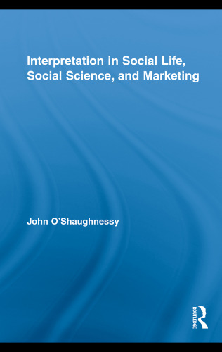 Interpretation in Social Life, Social Science, and Marketing