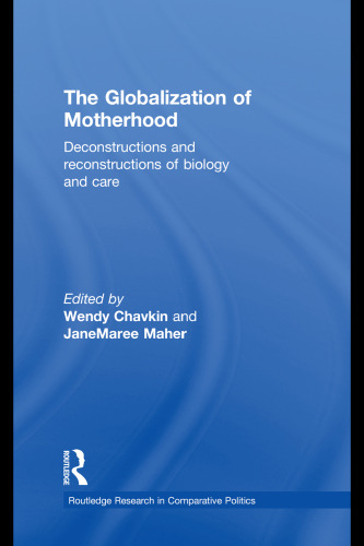The Globalization of Motherhood: Deconstructions and reconstructions of biology and care (Routledge Research in Comparative Politics)