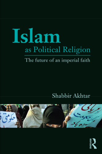 Islam as Political Religion: The Future of an Imperial Faith
