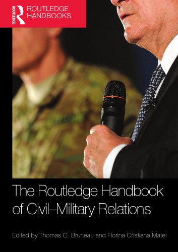 The Routledge Handbook of Civil-Military Relations