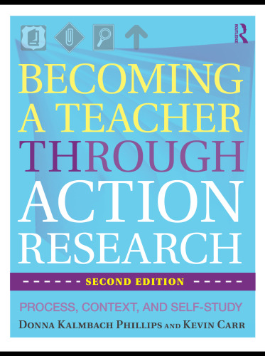 Becoming a Teacher through Action Research: Process, Context, and Self-Study
