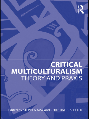 Critical Multiculturalism: Theory and Praxis