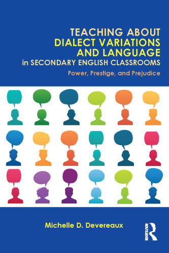 Teaching about Dialect Variations and Language in Secondary English Classrooms: Power, Prestige, and Prejudice
