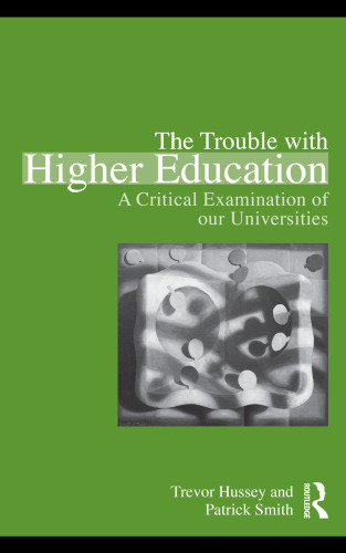 The Trouble with Higher Education: A Critical Examination of our Universities