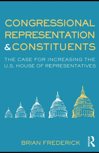 Congressional Representation and Constituents: The Case for Increasing the U.S. House of Representatives