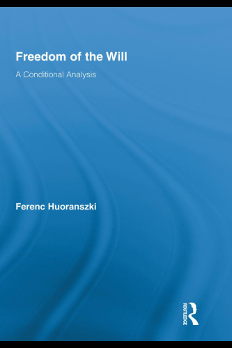 Freedom of the Will: A Conditional Analysis (Routledge Studies in Metaphysics)