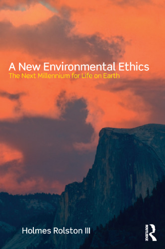 A New Environmental Ethics: The Next Millennium for Life on Earth