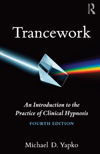 Trancework: An Introduction to the Practice of Clinical Hypnosis