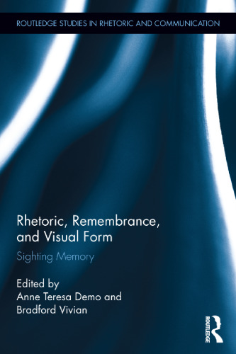 Rhetoric, Remembrance, and Visual Form: Sighting Memory