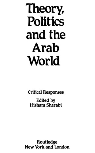Theory, Politics and the Arab World: Critical Responses