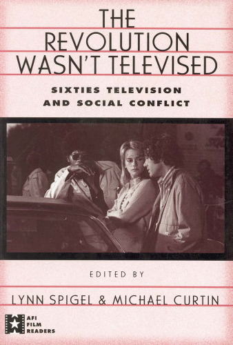 The Revolution Wasn't Televised: Sixties Television and Social Conflict
