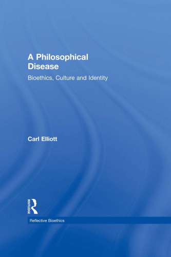 A Philosophical Disease: Bioethics, Culture, and Identity