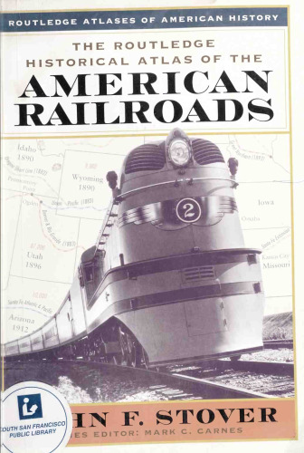 The Routledge Historical Atlas of the American Railroads