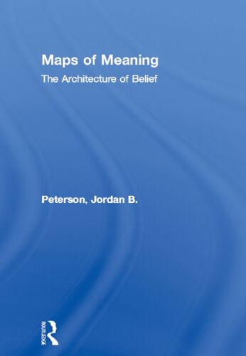 Maps of Meaning: The Architecture of Belief