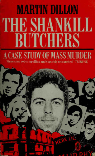 The Shankill Butchers: The Real Story of Cold-Blooded Mass Murder