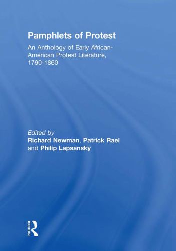 Pamphlets of Protest: An Anthology of Early African-American Protest Literature, 1790-1860