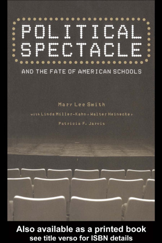 Political Spectacle and the Fate of American Schools (Critical Social Thought)