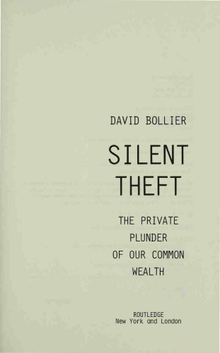 Silent Theft - Private Plunder of Our Common Wealth