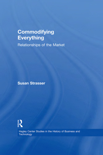 Commodifying Everything: Relationships of the Market