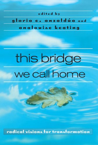this bridge we call home: radical visions for transformation