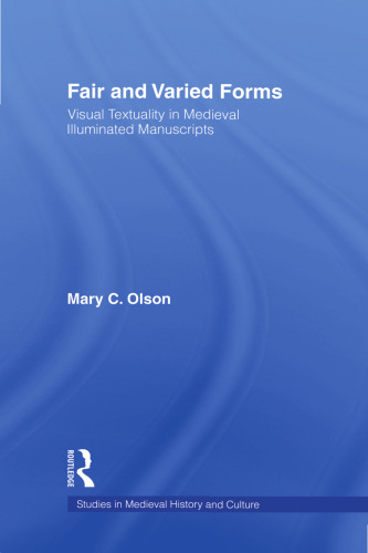 Fair and Varied Forms: Visual Textuality in Medieval Illuminated Manuscripts