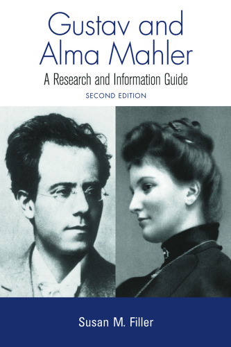 Gustav and Alma Mahler: A Research and Information Guide