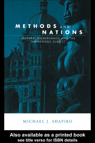Methods and nations : cultural governance and the indigenous subject