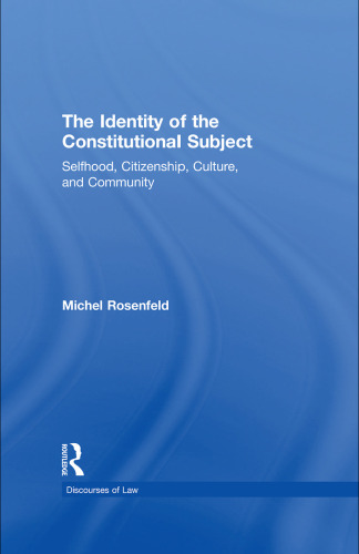 The Identity of the Constitutional Subject: Selfhood, Citizenship, Culture, and Community
